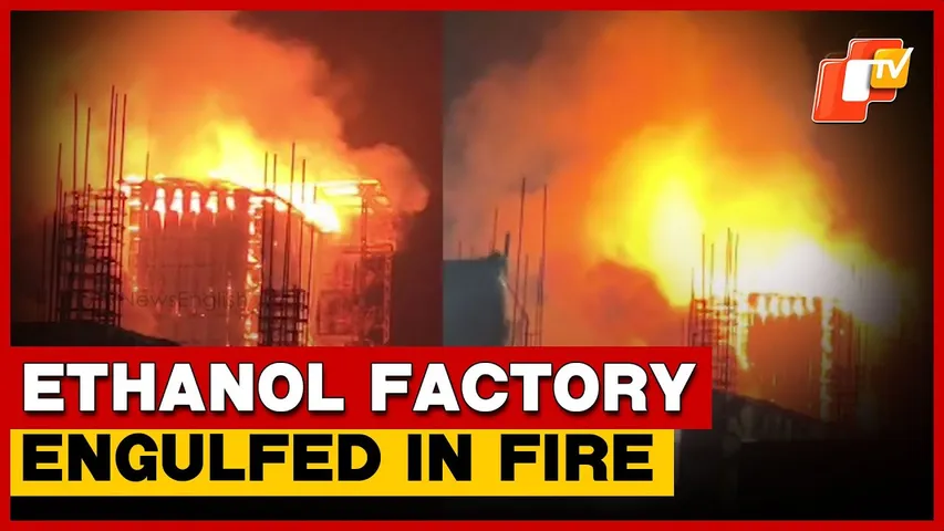 Late-Night Blaze Destroys Ethanol Factory In Odisha’s Subarnapur