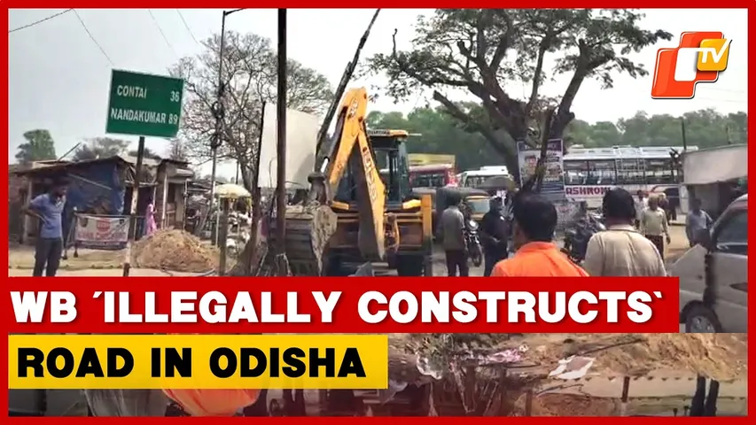 Border Tension: West Bengal ‘Builds Road’ Inside Odisha; Officials Seize JCB, Roller | OTV
