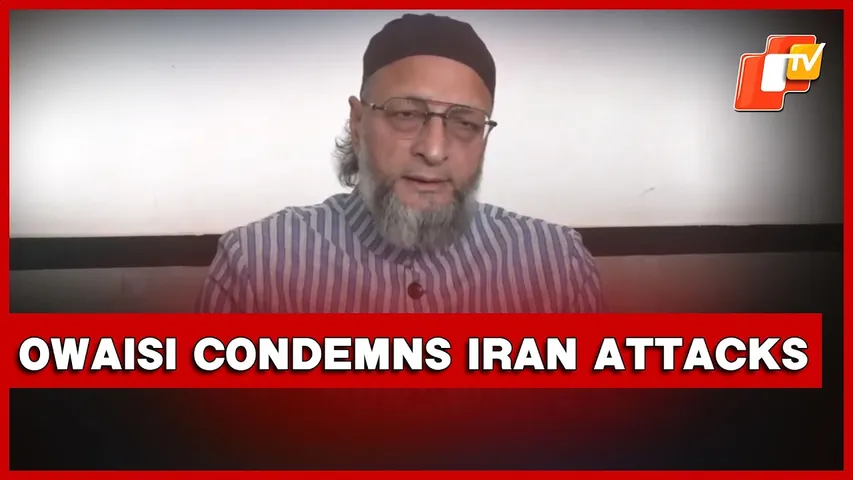 AIMIM Chief Owaisi Condemns Iran Attacks, Khamenei Killing