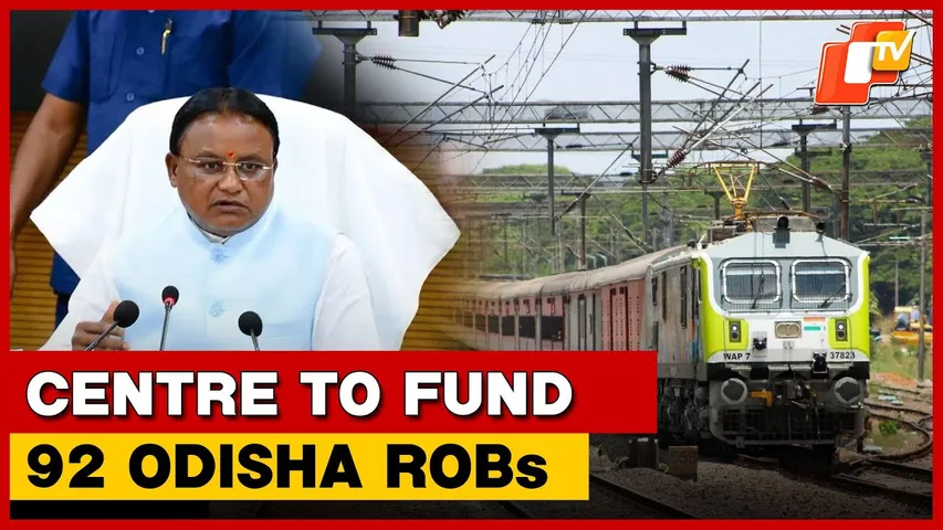 Centre To Bear Full Cost Of 92 Railway Overbridges In Odisha | OTV