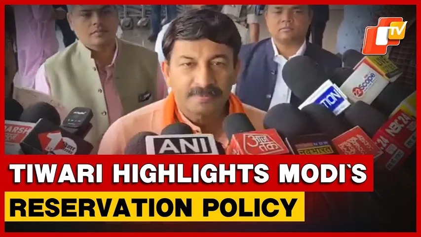 Manoj Tiwari Says All Communities Now Covered Under Reservation, Praises Government Efforts
