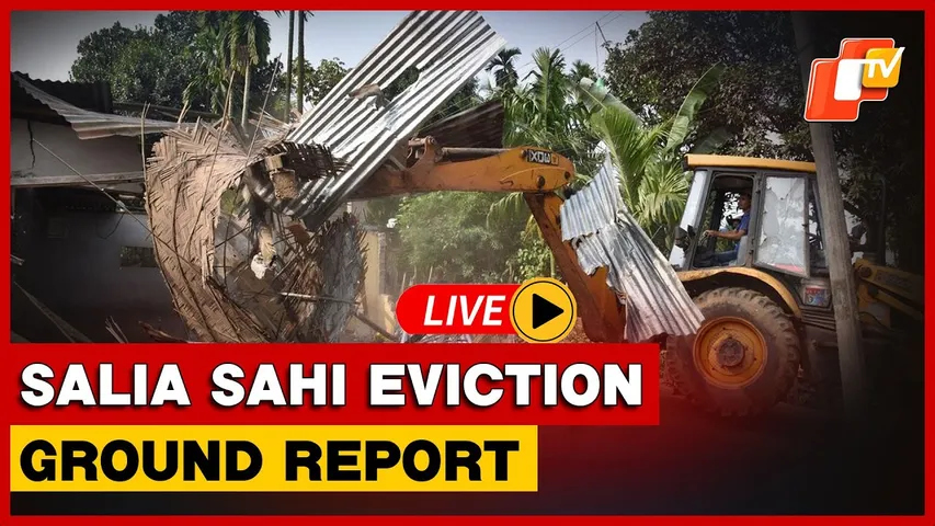 🔴LIVE: Bhubaneswar Salia Sahi Eviction Concludes, Necessary Works Underway