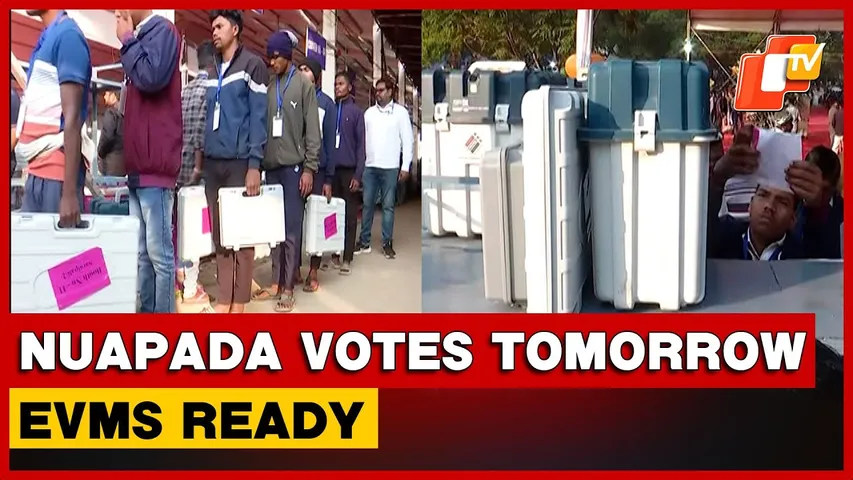 EVMs, Polling Teams Ready As Over 2.5 Lakh Voters Set To Decide Nuapada Bypoll On Nov 11