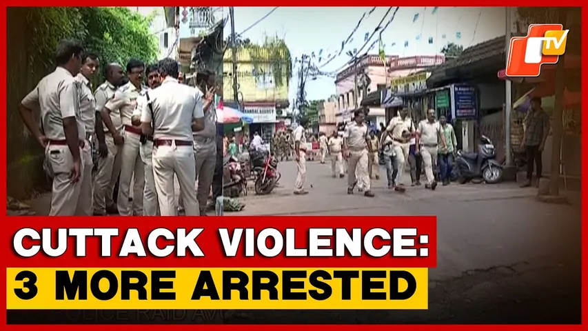 Cuttack Violence: Three More Arrested, Total Reaches 9