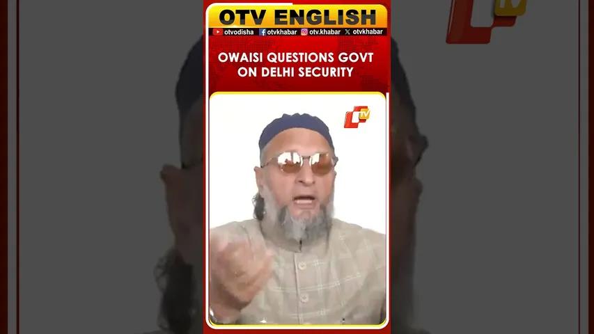 AIMIM Chief Asaduddin Owaisi Questions Govt Over Delhi Blast, Seeks Response On Security