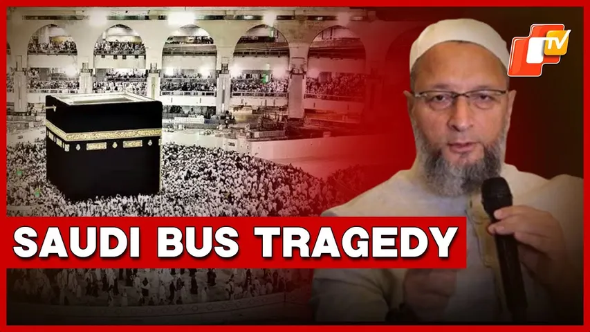Owaisi Seeks Centre’s Help After Saudi Bus Tragedy Involving 42 Hajj Pilgrims
