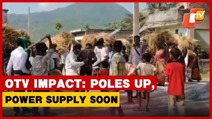From Darkness To Light: OTV Impact Speeds Up Power Supply In Ganjam Village