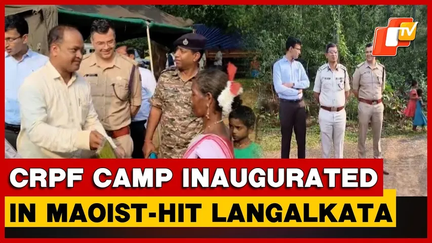 CRPF Camp Inaugurated In Maoist-Hit Langalkata In Odisha’s Sundargarh