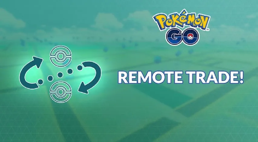 Pokémon Go Remote Trades finally arrive but the grind may test player patience