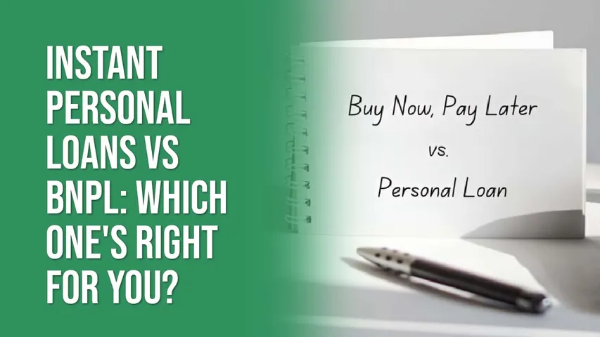 Instant Personal Loans vs BNPL Which One's Right for You