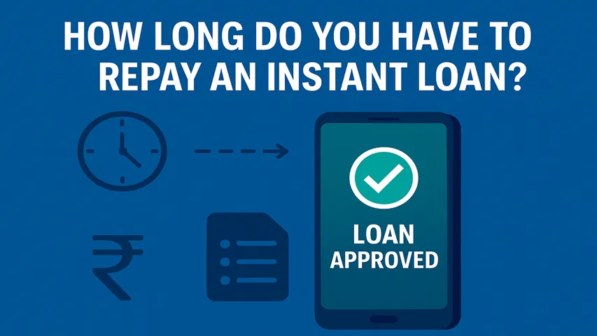 How Long Do You Have to Repay an Instant Loan