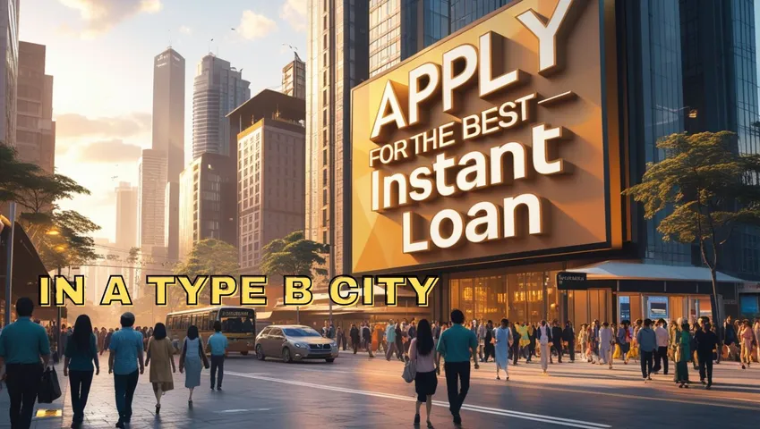 The Best Instant Loan In A Type B City