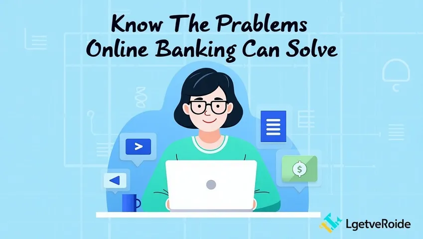 Problems Online Banking Can Solve