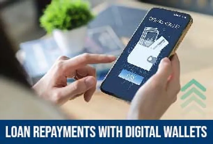 DIGITAL WALLET INTEGRATION FOR LOAN REPAYMENTS
