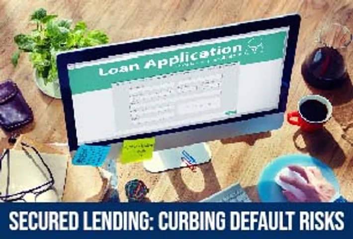 HOW SECURED LENDING IS HELPING BANKS MITIGATE RISING DEFAULT RATES