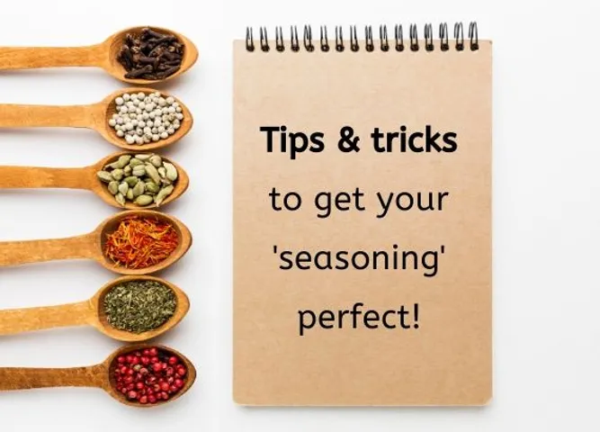 Tips and tricks to get your seasoning perfect