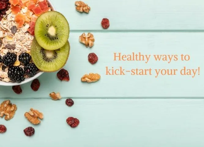 6 healthy ways to kickstart your day
