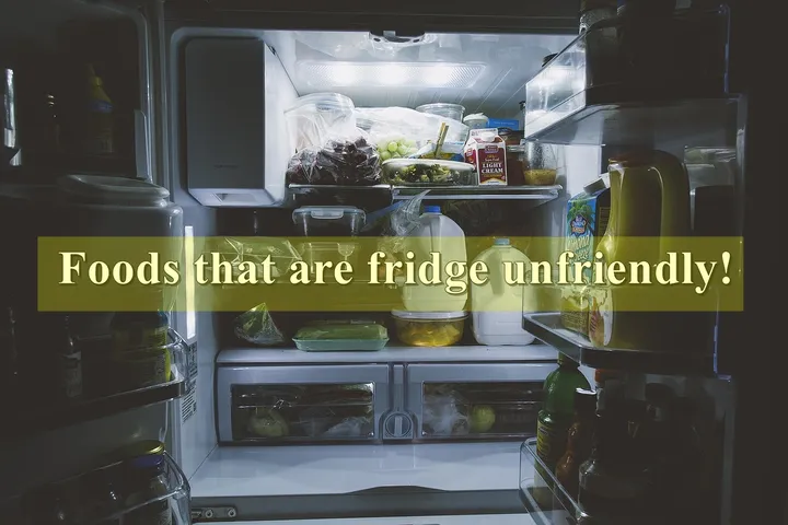 Foods that should not be stored in the refrigerator