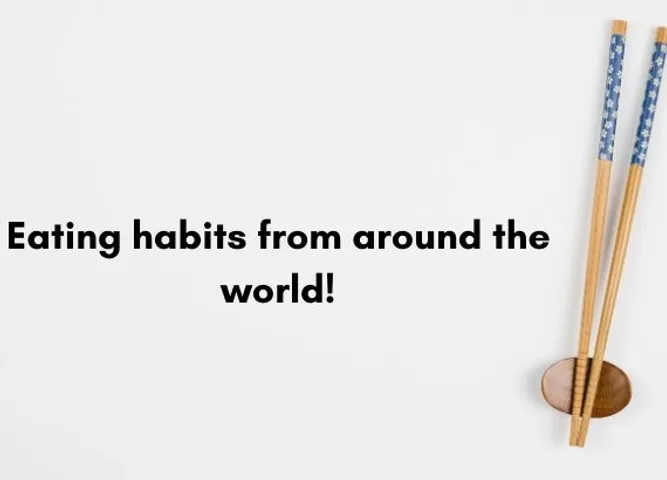 Eating habits from around the world