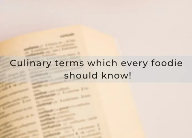 Culinary terms which every foodie should know