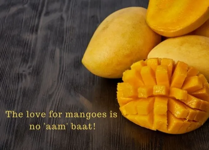 The love for mangoes is  no aam baat