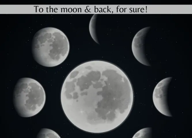 To the moon and back for sure