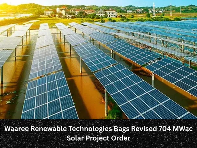Waaree Renewable Technologies Bags Revised 704 MWac Solar Project Order
