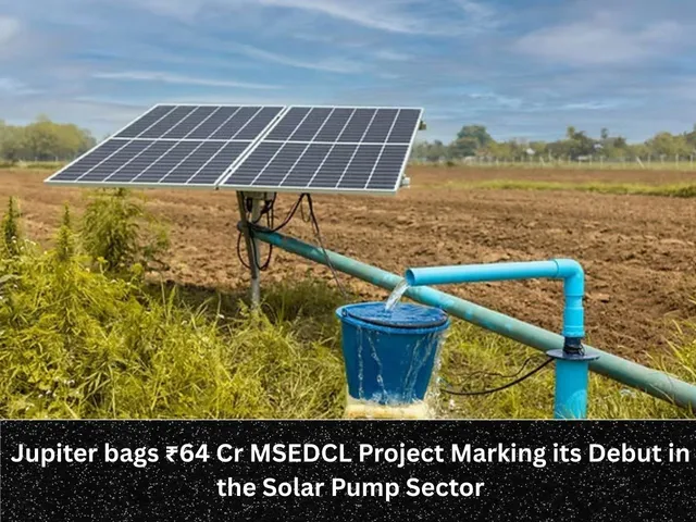 Jupiter bags ₹64 Cr MSEDCL Project Marking its Debut in the Solar Pump Sector