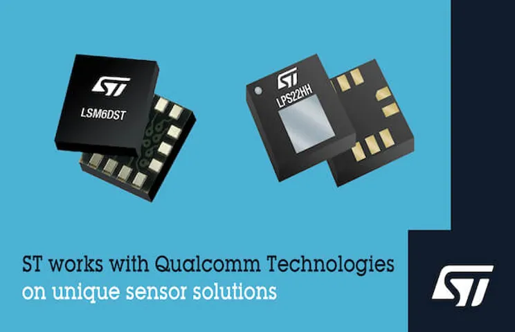 STMicroelectronics Collaborates with Qualcomm Technologies on Unique Sensor Solutions for Next-Gen Mobile, IoT, and Wearable Applications