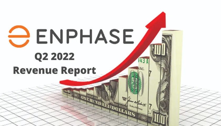 Enphase Almost Doubled Its Revenue in Q2 2022