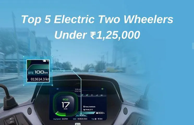 affordable Electric Two Wheelers Under ₹1,25,000
