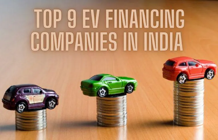 Top 9 EV Financing Companies in India Leading the Mobility Transformation