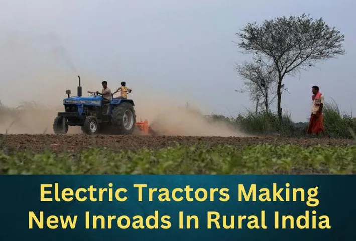 India Looks At A E-Tractor Boom With Rise Of More Manufacturers
