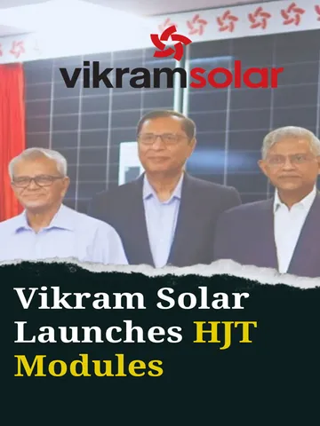 Vikram Solar Limited has unveiled its latest innovation, the Brand SURYAVA high-performance bifacial module incorporating Heterojunction technology (HJT).