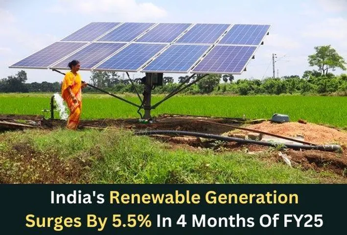 India's Renewable Generation Surges By 5.5% In 4 Months Of FY25