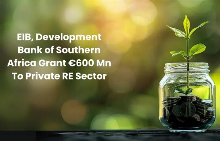 EIB, SA Bank Grant €600 Mn To Private RE Sector
