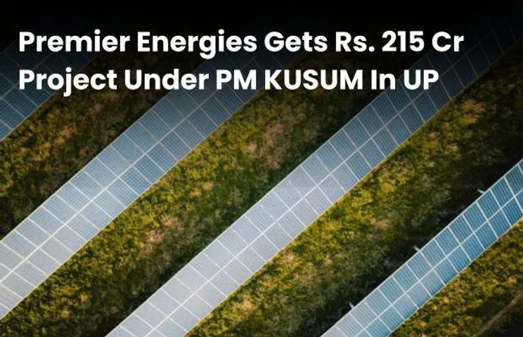Premier Energies Gets Rs. 215 Cr Project Under PMKUSUM In UP
