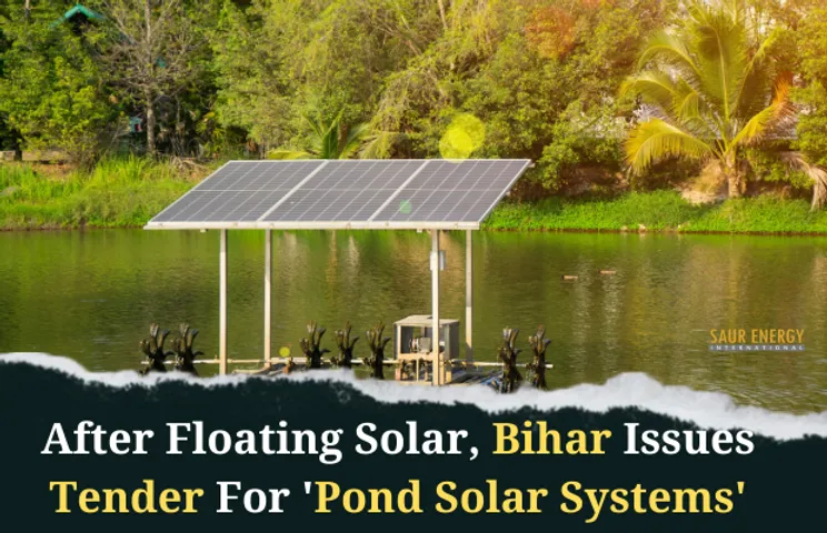 After Floating Solar, Bihar Issues Tender For 'Pond Solar Systems'