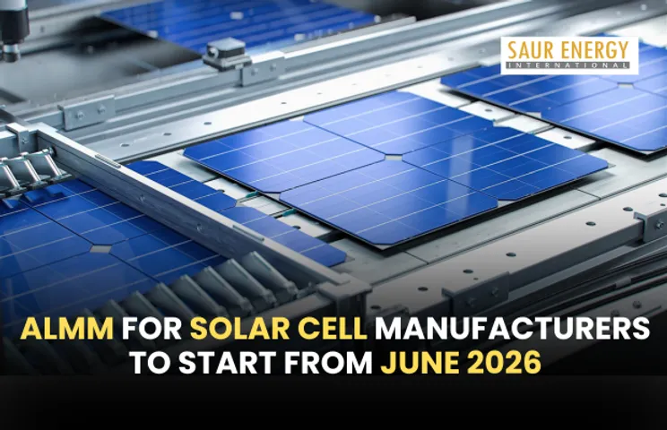 ALMM To Include Include Solar Cell Manufacturers, From June'26