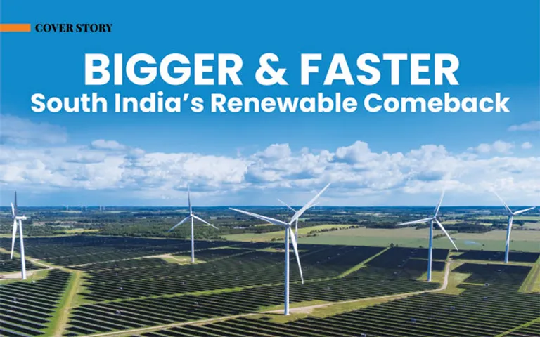 Bigger & Faster South India’s Renewable Comeback