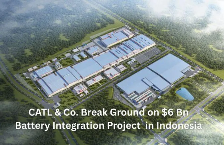 CATL & Co. Break Ground on $6 Bn Battery Integration Project