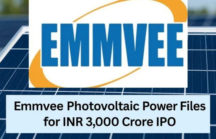 Emmvee Photovoltaic Power Files for INR 3,000 Crore IPO