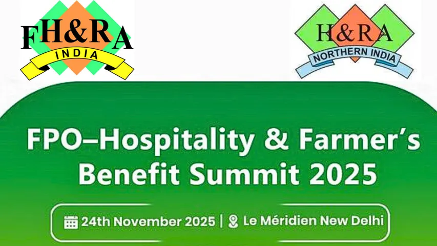 FHRAI to host hospitality & farmers’ summit next week