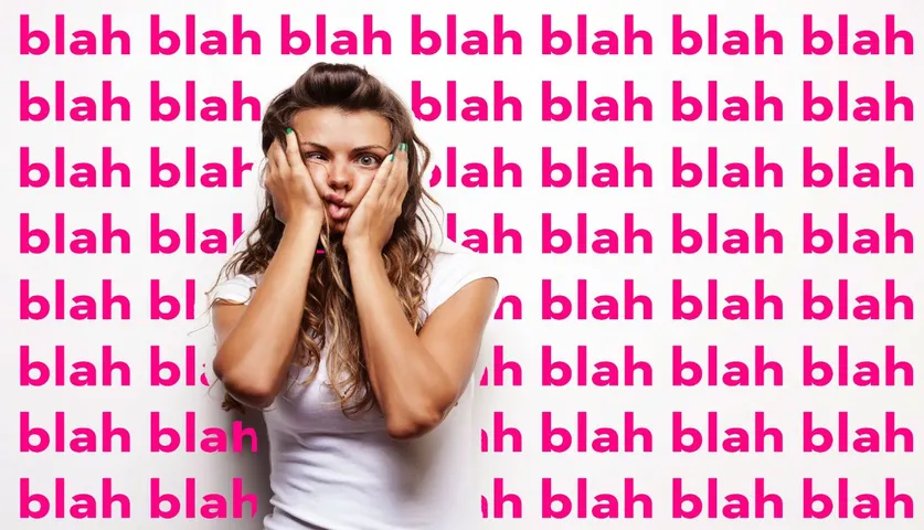 Shut Up! 15 Things Women Are Tired And Sick Of Hearing