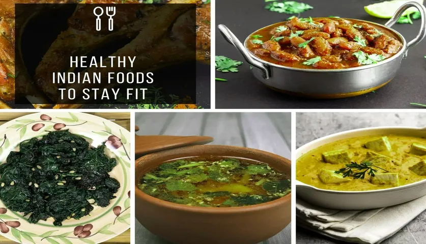 Delicious & Healthy: 7 Indian Foods To Keep You Fit And Active