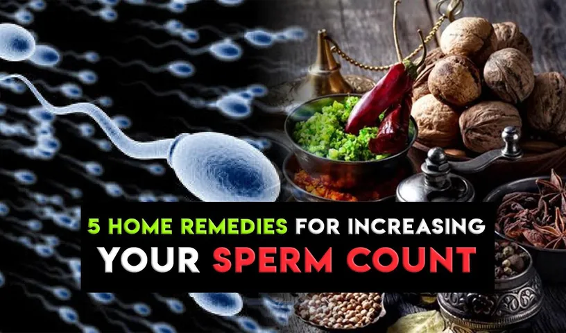 5 Effective Home Remedies That Will Help In Boosting Your Sperm Count Naturally