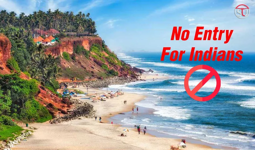 Only Indians are Banned Here! Places Where Everyone Can Visit Except Indians