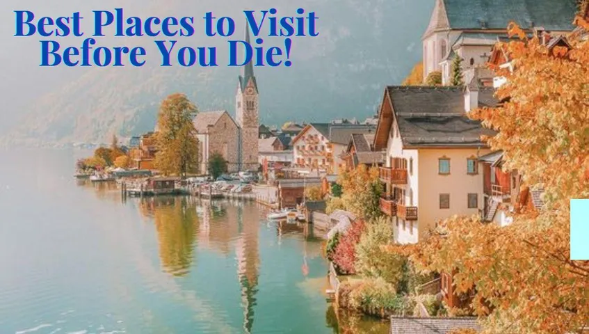 9 Best Places To Visit Before You Die!!