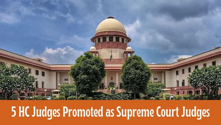 These Five High Court Judges Promoted as Supreme Court Judges!! See Why?