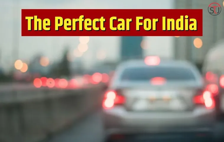 The Perfect Car For India !!